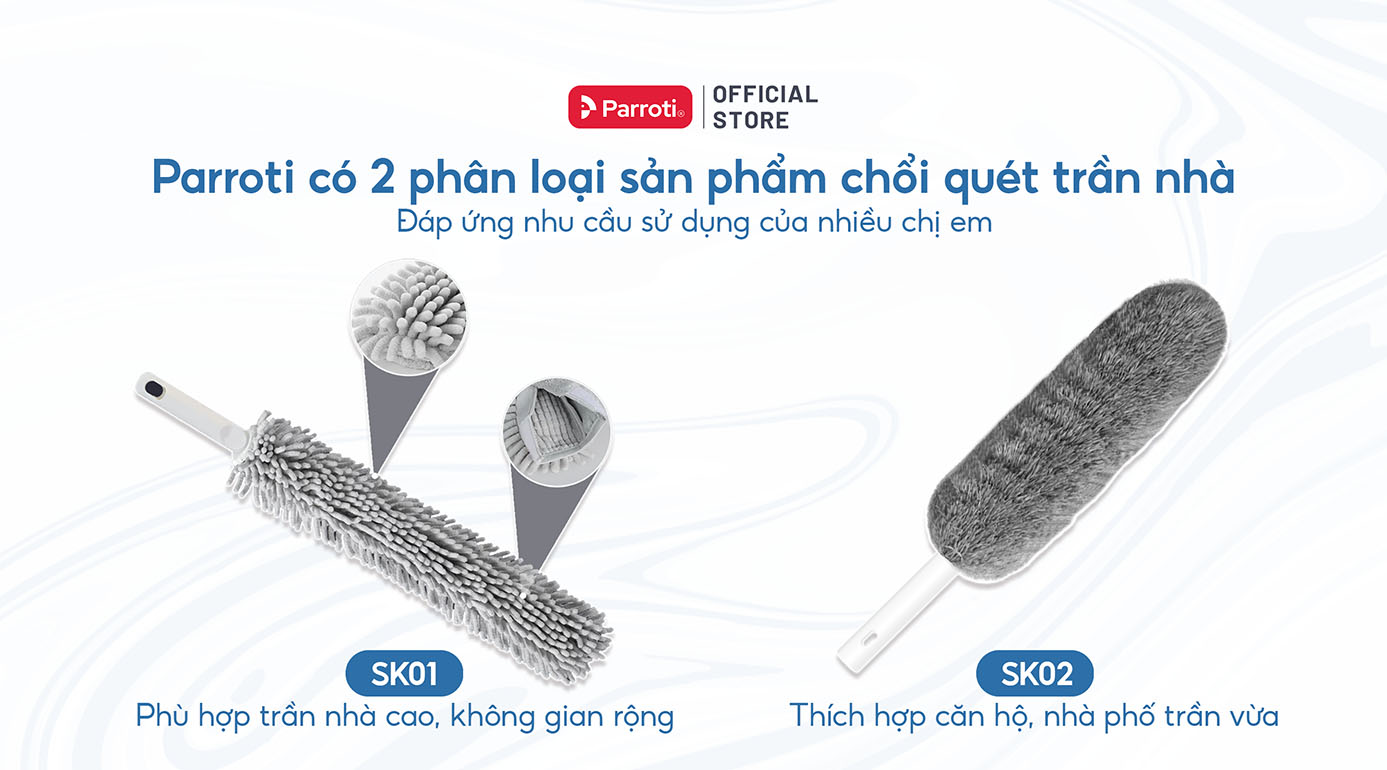 2 phân loại chổi quét trần nhà Parroti đáp ứng nhu cầu đa dạng của chị em