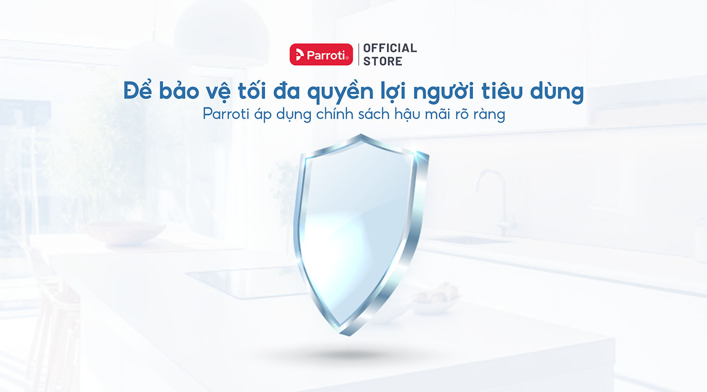 Parroti áp dụng chính sách bảo hành minh bạch, rõ ràng