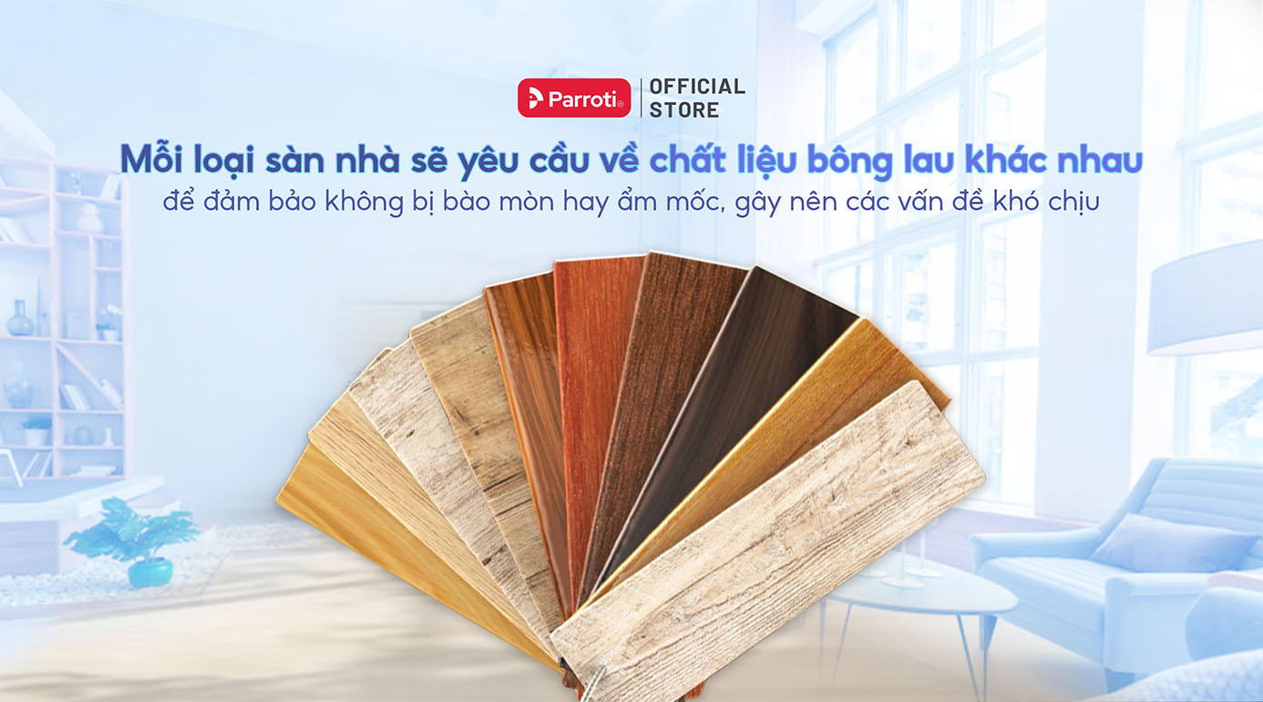 Lựa chọn cây lau nhà đầu tiên phải đặt tiêu chi không bào mòn, gây xước sàn nhà lên trước