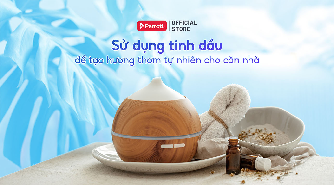 Sử dụng tinh dầu để tạo hương thơm tự nhiên cho căn nhà