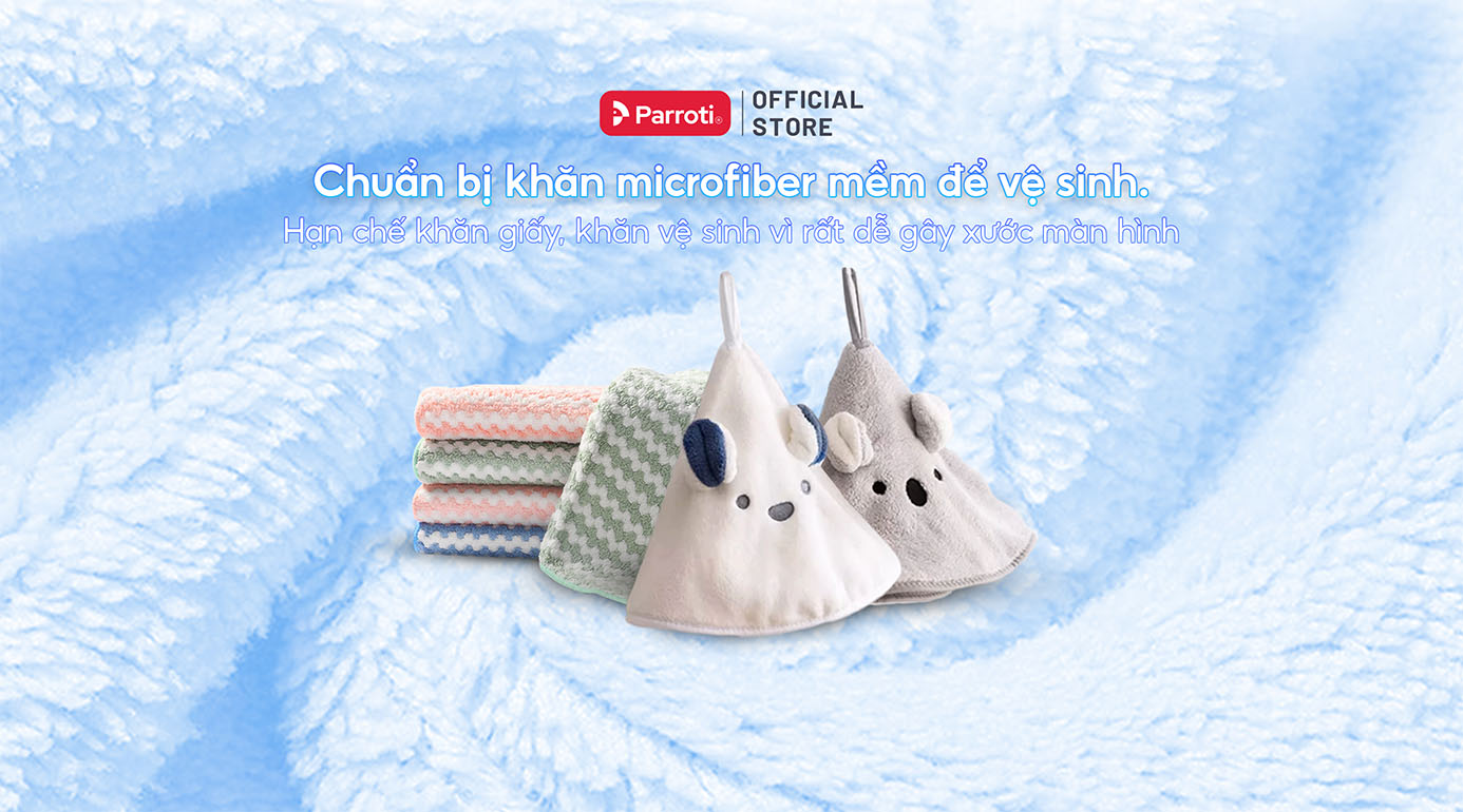 Chuẩn bị khăn microfiber mềm để vệ sinh. Hạn chế khăn giấy, khăn vệ sinh vì rất dễ gây xước màn hình