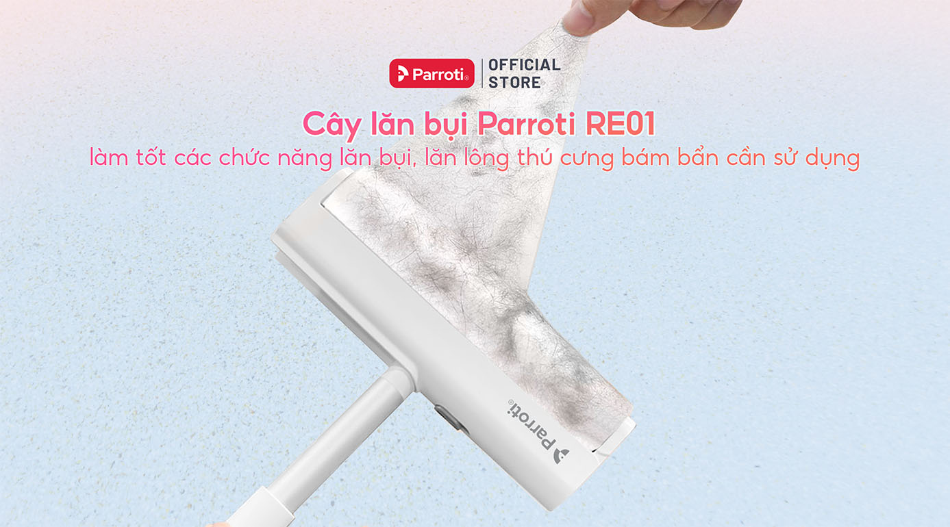 Cây lăn bụi Parroti RE01 làm tốt các chức năng lăn bụi, lăn lông thú cưng bám bẩn