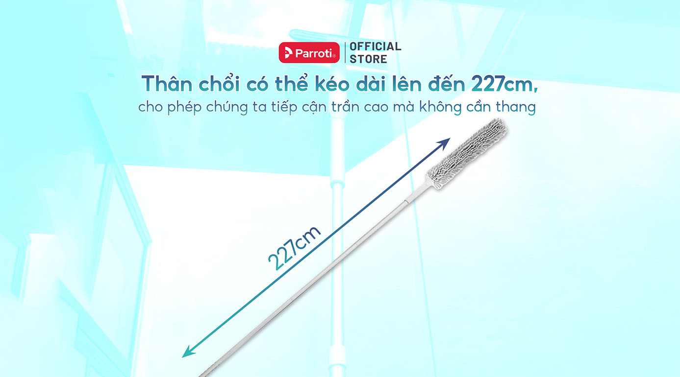 Thân chổi có thể kéo dài lên đến 227cm, cho phép chúng ta tiếp cận trần cao mà không cần thang