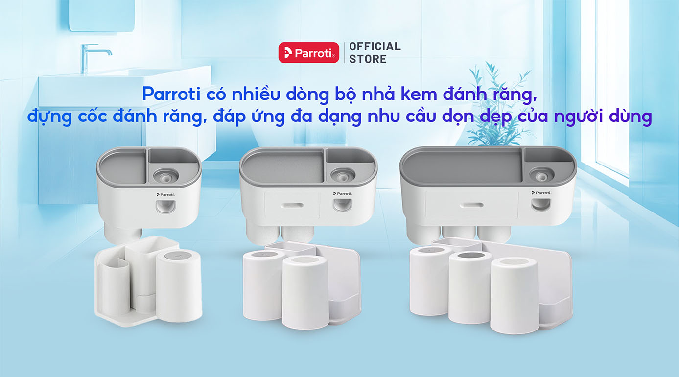 Parroti có đa dạng sự lựa chọn bộ nhả kem, đựng cốc đánh răng