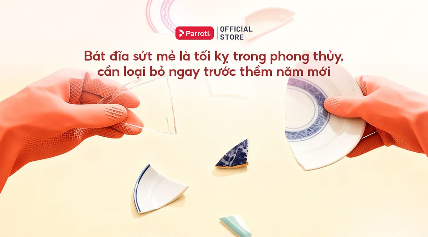 Bát đĩa sứt mẻ là điều tối kỵ trong phong thủy dọn nhà cuối năm